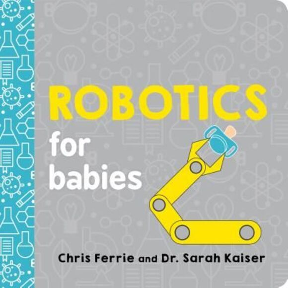 Robotics for Babies -- Chris Ferrie - Picture 1 of 1
